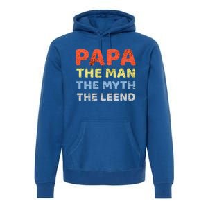 Grandpa Papa Father The Myth Legend Funny Birthday Gift Premium Hoodie