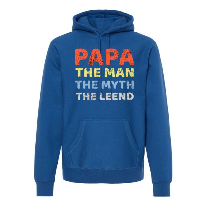 Grandpa Papa Father The Myth Legend Funny Birthday Gift Premium Hoodie