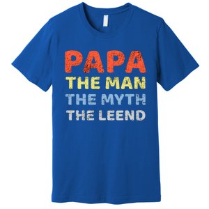 Grandpa Papa Father The Myth Legend Funny Birthday Gift Premium T-Shirt