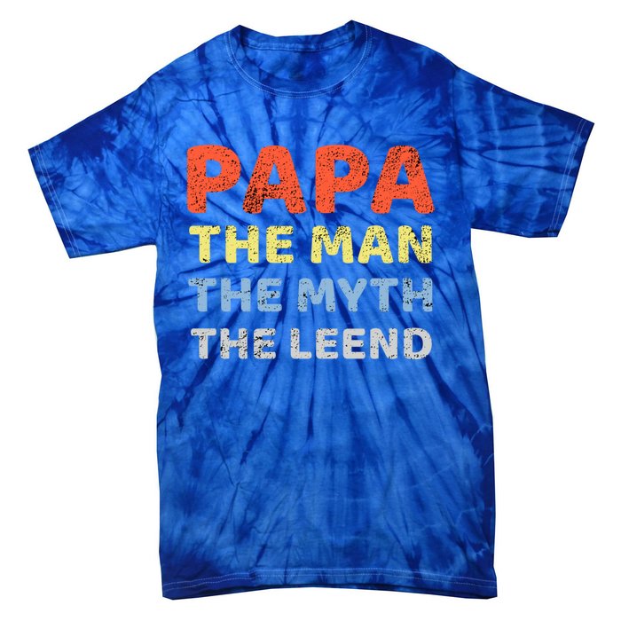 Grandpa Papa Father The Myth Legend Funny Birthday Gift Tie-Dye T-Shirt