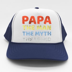 Grandpa Papa Father The Myth Legend Funny Birthday Gift Trucker Hat