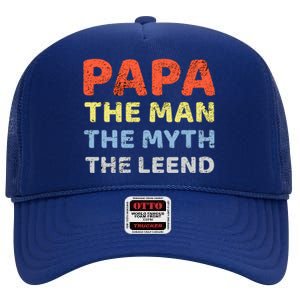 Grandpa Papa Father The Myth Legend Funny Birthday Gift High Crown Mesh Back Trucker Hat