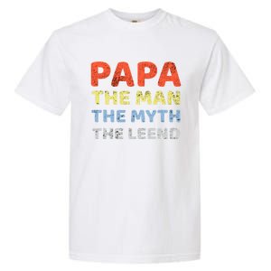 Grandpa Papa Father The Myth Legend Funny Birthday Gift Garment-Dyed Heavyweight T-Shirt