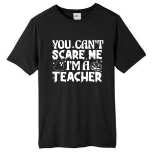 Ghost Pumpkin Funny Halloween You Cant Scare Me Im A Teacher Gift Tall Fusion ChromaSoft Performance T-Shirt