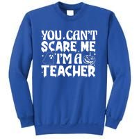 Ghost Pumpkin Funny Halloween You Cant Scare Me Im A Teacher Gift Sweatshirt