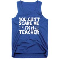 Ghost Pumpkin Funny Halloween You Cant Scare Me Im A Teacher Gift Tank Top