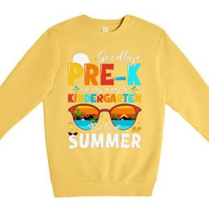 Goodbye Prek Graduation To Kindergarten Hello Summer Premium Crewneck Sweatshirt