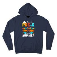 Goodbye Prek Graduation To Kindergarten Hello Summer Tall Hoodie