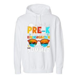 Goodbye Prek Graduation To Kindergarten Hello Summer Garment-Dyed Fleece Hoodie