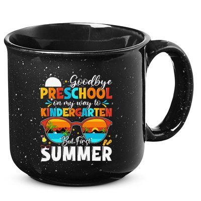 Goodbye Preschool Graduation To Kindergarten Hello Summer 15oz Campfire Ceramic Mug