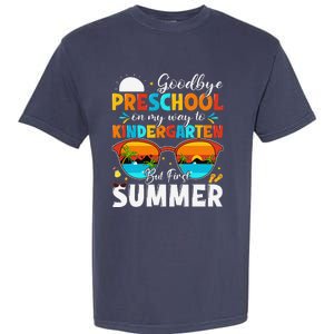 Goodbye Preschool Graduation To Kindergarten Hello Summer Garment-Dyed Heavyweight T-Shirt