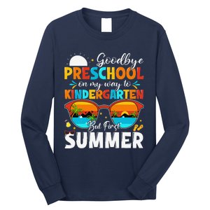 Goodbye Preschool Graduation To Kindergarten Hello Summer Long Sleeve Shirt