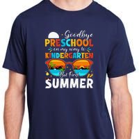 Goodbye Preschool Graduation To Kindergarten Hello Summer Adult ChromaSoft Performance T-Shirt