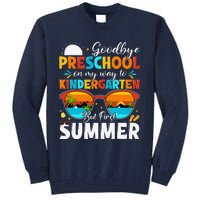 Goodbye Preschool Graduation To Kindergarten Hello Summer Tall Sweatshirt