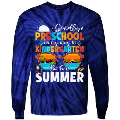 Goodbye Preschool Graduation To Kindergarten Hello Summer Tie-Dye Long Sleeve Shirt