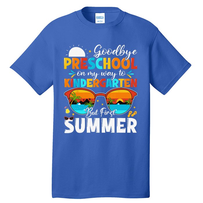 Goodbye Preschool Graduation To Kindergarten Hello Summer Tall T-Shirt