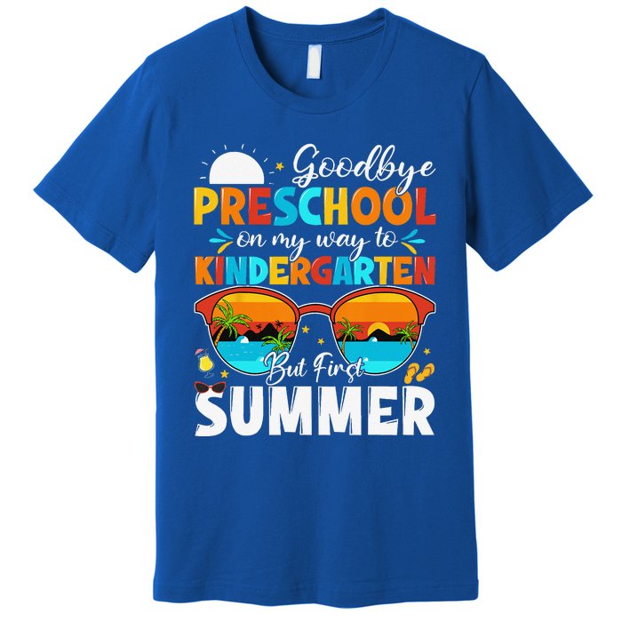 Goodbye Preschool Graduation To Kindergarten Hello Summer Premium T-Shirt