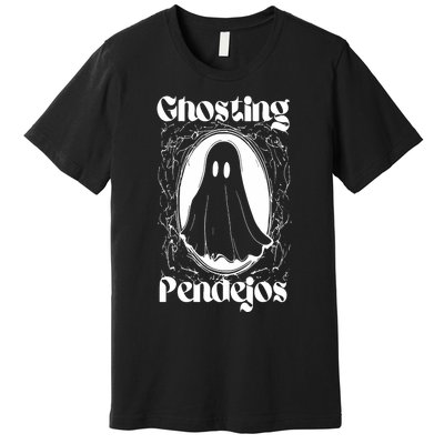 Ghosting Pendejos Premium T-Shirt