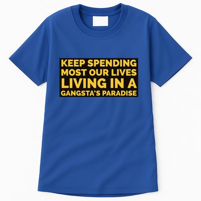 Gangsters Paradise Tall T-Shirt