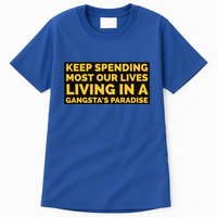Gangsters Paradise Tall T-Shirt