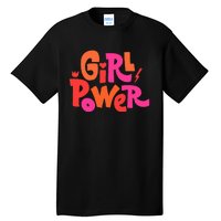 Girl Power Grl Pwr Tall T-Shirt