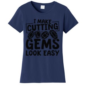 Gemcutter Precision Gemstone Jewelry Gemcutter Women's T-Shirt