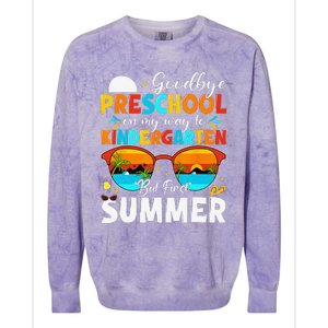 Goodbye Preschool Graduation To Kindergarten Hello Summer Colorblast Crewneck Sweatshirt