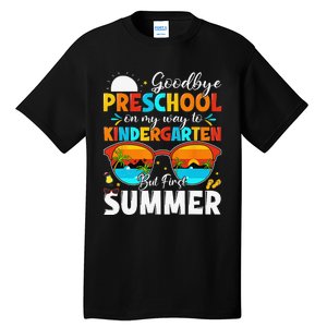 Goodbye Preschool Graduation To Kindergarten Hello Summer Tall T-Shirt