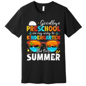 Goodbye Preschool Graduation To Kindergarten Hello Summer Premium T-Shirt