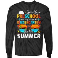 Goodbye Preschool Graduation To Kindergarten Hello Summer Tie-Dye Long Sleeve Shirt