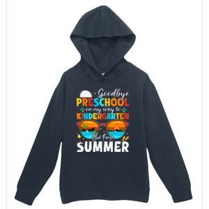 Goodbye Preschool Graduation To Kindergarten Hello Summer Urban Pullover Hoodie