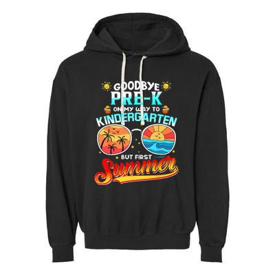 Goodbye PreK Grade Graduation To Kindergarten Hello Summer Garment-Dyed Fleece Hoodie