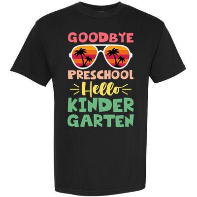 Goodbye Preschool Hello Kindergarten Goodbye Preschool Gift Garment-Dyed Heavyweight T-Shirt