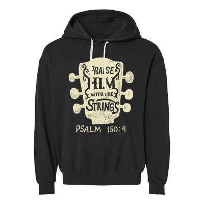 Guitarists Praise Him With The Strings Acoustic Guitar Music Garment-Dyed Fleece Hoodie