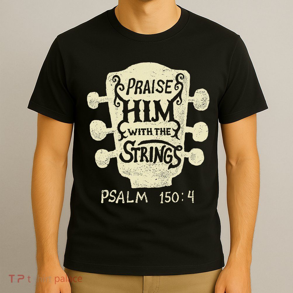 Guitarists Praise Him With The Strings Acoustic Guitar Music T-Shirt