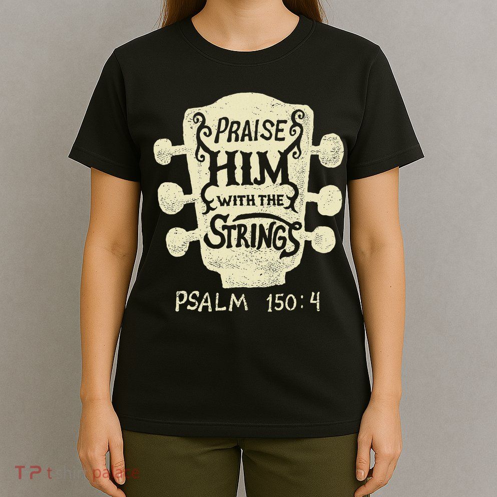 Guitarists Praise Him With The Strings Acoustic Guitar Music T-Shirt