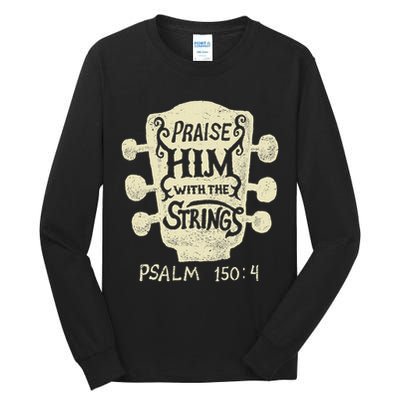 Guitarists Praise Him With The Strings Acoustic Guitar Music Tall Long Sleeve T-Shirt