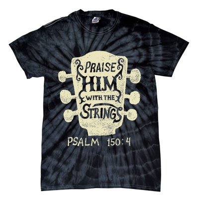 Guitarists Praise Him With The Strings Acoustic Guitar Music Tie-Dye T-Shirt