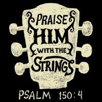 Guitarists Praise Him With The Strings Acoustic Guitar Music Toddler T-Shirt