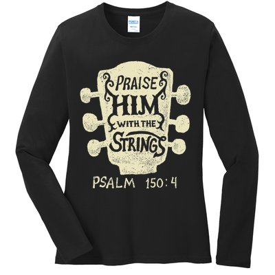Guitarists Praise Him With The Strings Acoustic Guitar Music Ladies Long Sleeve Shirt