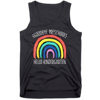 Goodbye Preschool Hello Kindergarten School Teacher Student Tank Top