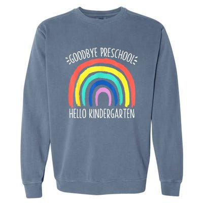 Goodbye Preschool Hello Kindergarten School Teacher Student Garment-Dyed Sweatshirt