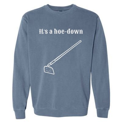 Garden Pun Hoe Down Sad Look Face Garment-Dyed Sweatshirt