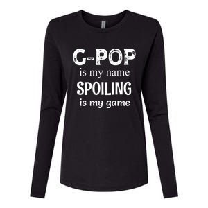 G Pop Is My Name Spoiling Is My Game Grandpop Grandpa Womens Cotton Relaxed Long Sleeve T-Shirt