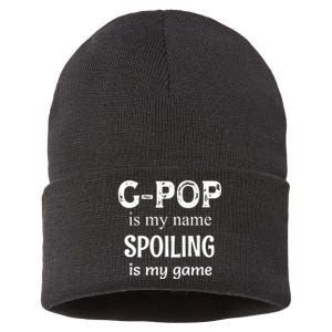 G Pop Is My Name Spoiling Is My Game Grandpop Grandpa Sustainable Knit Beanie