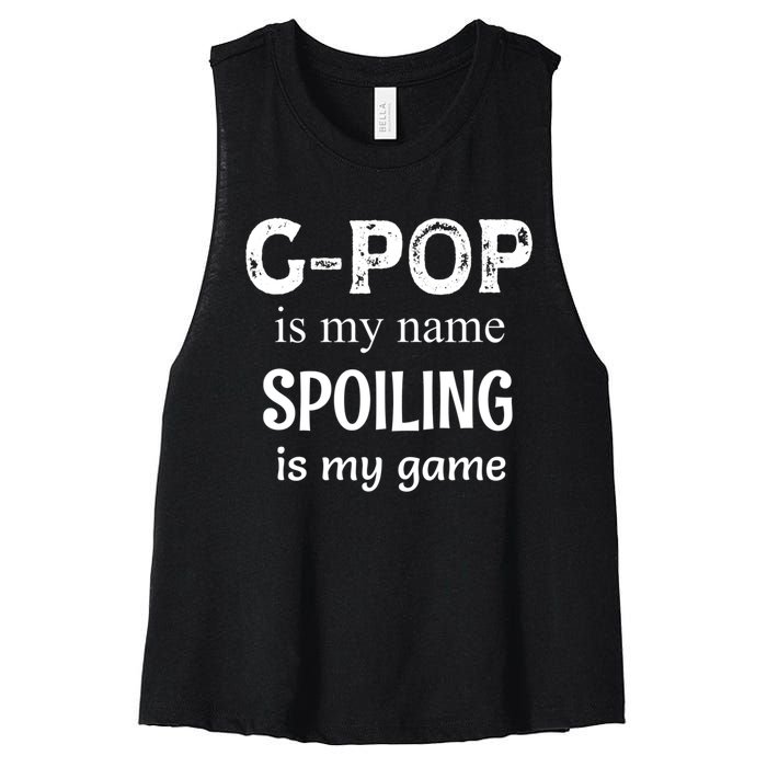 G Pop Is My Name Spoiling Is My Game Grandpop Grandpa Women's Racerback Cropped Tank