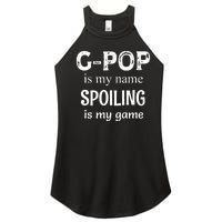 G Pop Is My Name Spoiling Is My Game Grandpop Grandpa Women's Perfect Tri Rocker Tank