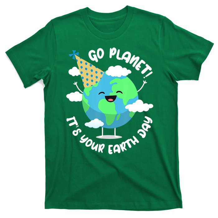 Go Planet It's Your Earth Day Cute Gift T-Shirt