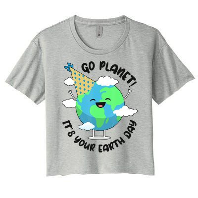 Go Planet It's Your Earth Day Cute Gift Women's Crop Top Tee