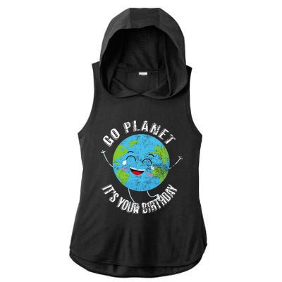 Go Planet Its Your Birthday Happy Earth Day Distressed Ladies PosiCharge Tri-Blend Wicking Draft Hoodie Tank